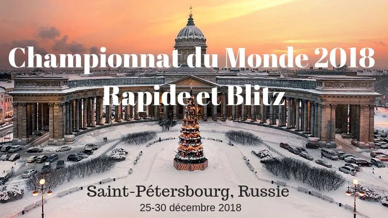 Championnat du Monde échecs Blitz et Rapide 2018 Championnat du Monde échecs Blitz et Rapide 2018