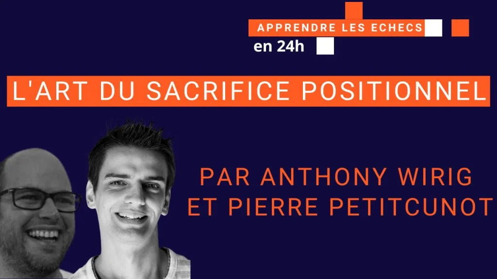 Formation vidéo L'art du sacrifice positionnel